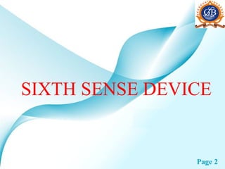 SIXTH SENSE DEVICE


                Page 2
 