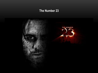 The Number 23 
 