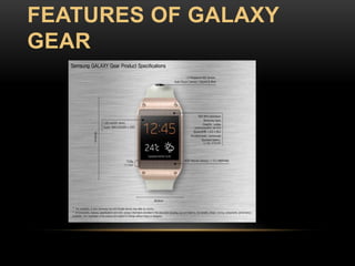 FEATURES OF GALAXY
GEAR
 