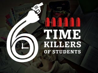 6TIME
OF STUDENTS
KILLERS
 