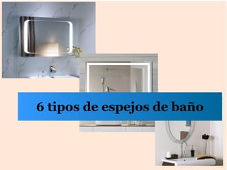 6 tipos de espejos de baño
 