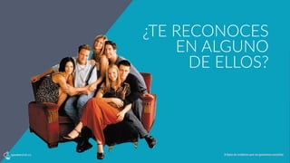 ¿TE  RECONOCES
EN  ALGUNO  
DE  ELLOS?
6 tipos de oradores que no queremos escuchar
 