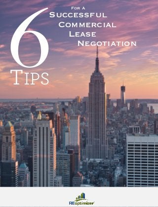 6TIPS
Successful
Commercial
Lease
Negotiation
For A
 