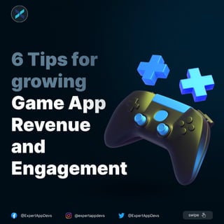 6 Tips for growing Game App Revenue and Engagement