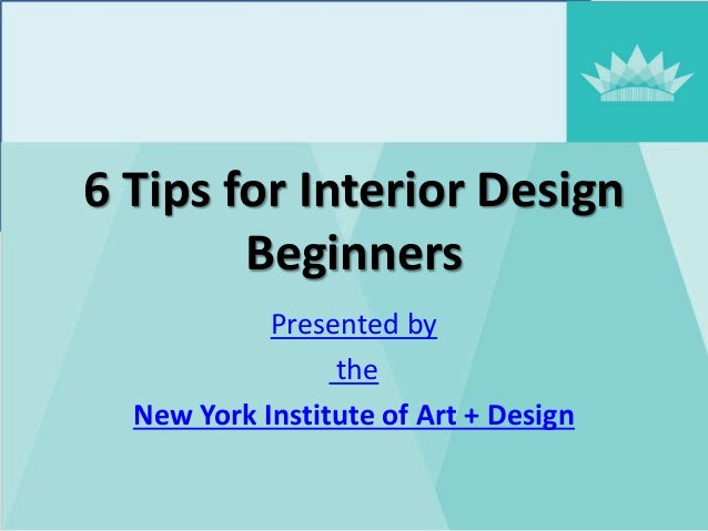 6 Tips For Interior Design Beginners Nyiad
