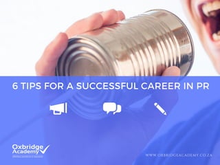 6 Tips for a Successful Career in PR Slide 1