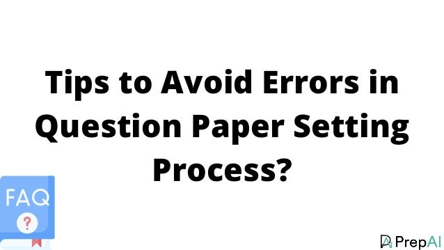 Question Paper Setting Request 6 Tips to Avoid Errors in Question Paper Setting Process | PDF