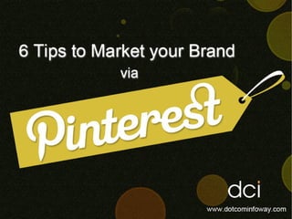6 Tips to Market your Brand via Pinterest