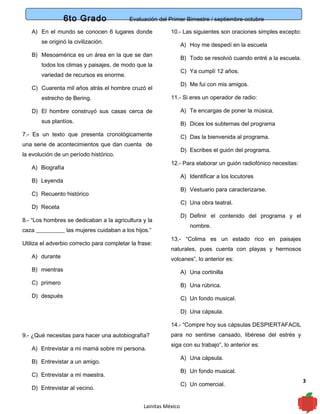 6to Grado Evaluación del Primer Bimestre / septiembre-octubre
3
A) En el mundo se conocen 6 lugares donde
se originó la ci...