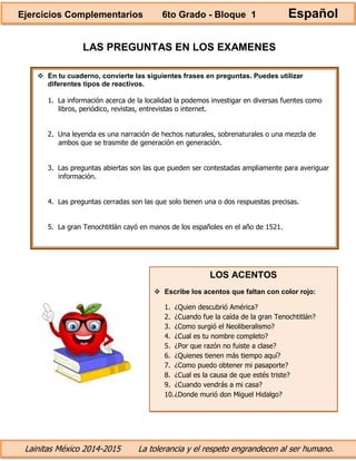 Lainitas México 2014-2015 La tolerancia y el respeto engrandecen al ser humano.
LAS PREGUNTAS EN LOS EXAMENES
 En tu cuad...