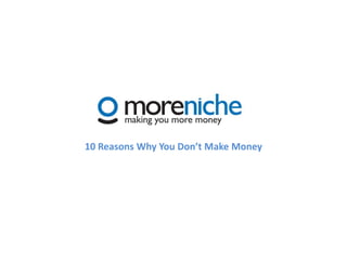 10 Reasons Why You Don’t Make Money 