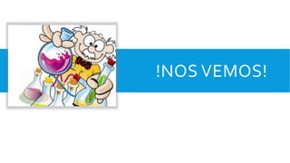 !NOS VEMOS!
 