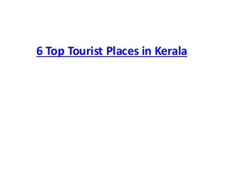 6 Top Tourist Places in Kerala
 