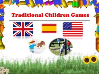 Traditional Children Games
 