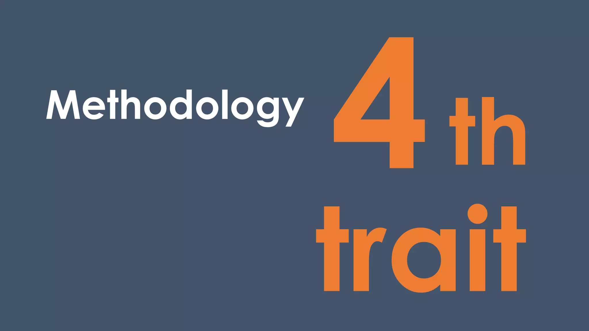 th
trait
Methodology
 