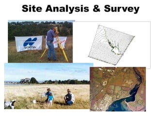 Site Analysis & Survey
 