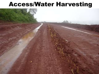 Access/Water Harvesting
 