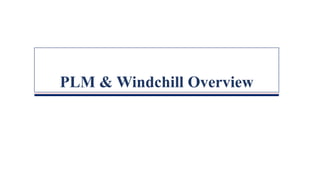 PLM & Windchill Overview
 
