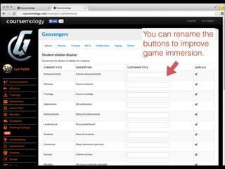 You can rename the
buttons to improve
game immersion.

 