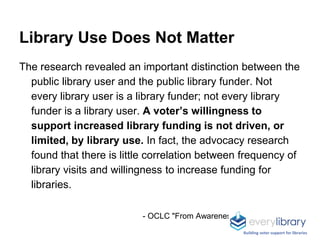 Library Use Does Not Matter
The research revealed an important distinction between the
public library user and the public ...