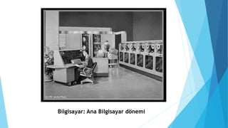 Bilgisayar: Ana Bilgisayar dönemi
 