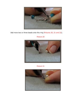 Add more two or three beads onto this ring (Pictures 20, 21 and 22).
Picture 20
Picture 21
 