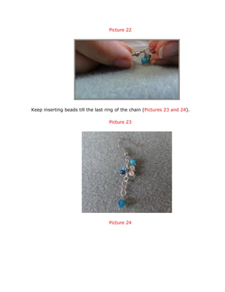 Picture 22
Keep inserting beads till the last ring of the chain (Pictures 23 and 24).
Picture 23
Picture 24
 