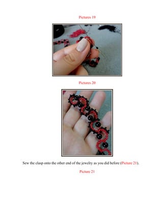 Pictures 19
Pictures 20
Sew the clasp onto the other end of the jewelry as you did before (Picture 21).
Picture 21
 