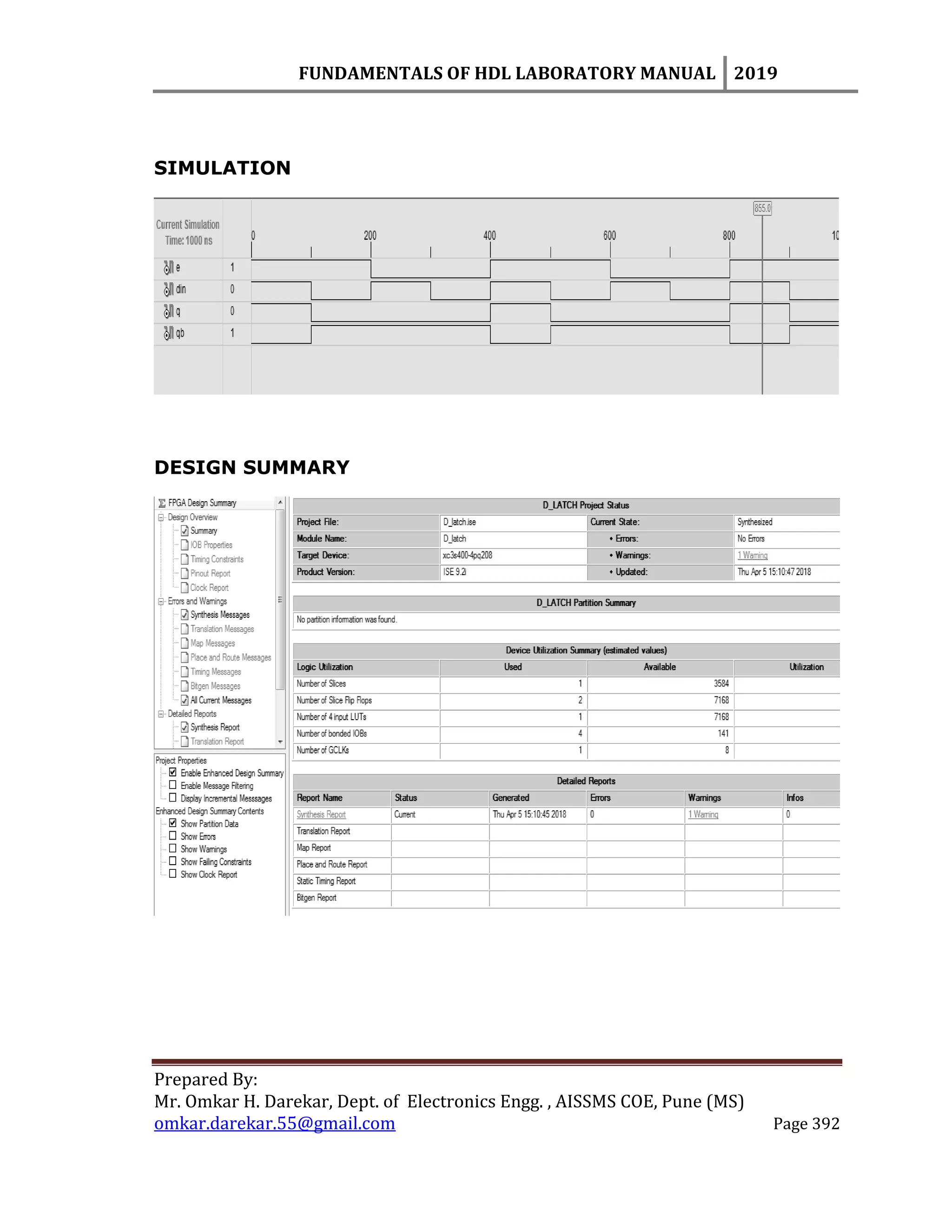 FUNDAMENTALS OF HDL LABORATORY MANUAL 2019
Prepared By:
Mr. Omkar H. Darekar, Dept. of Electronics Engg. , AISSMS COE, Pune (MS)
omkar.darekar.55@gmail.com Page 392
SIMULATION
DESIGN SUMMARY
 