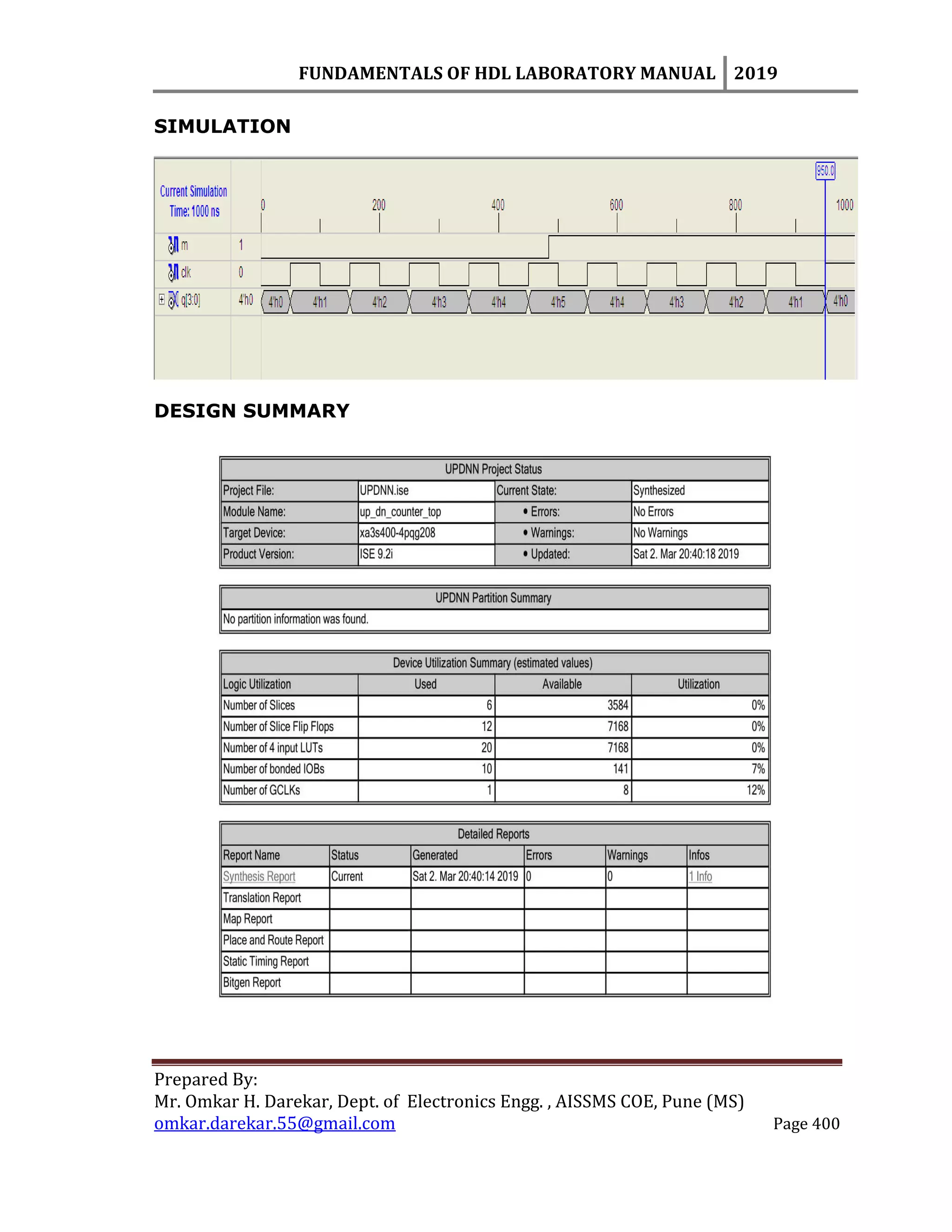 FUNDAMENTALS OF HDL LABORATORY MANUAL 2019
Prepared By:
Mr. Omkar H. Darekar, Dept. of Electronics Engg. , AISSMS COE, Pune (MS)
omkar.darekar.55@gmail.com Page 400
SIMULATION
DESIGN SUMMARY
 