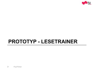 PROTOTYP - LESETRAINER
Paul Picher21
 