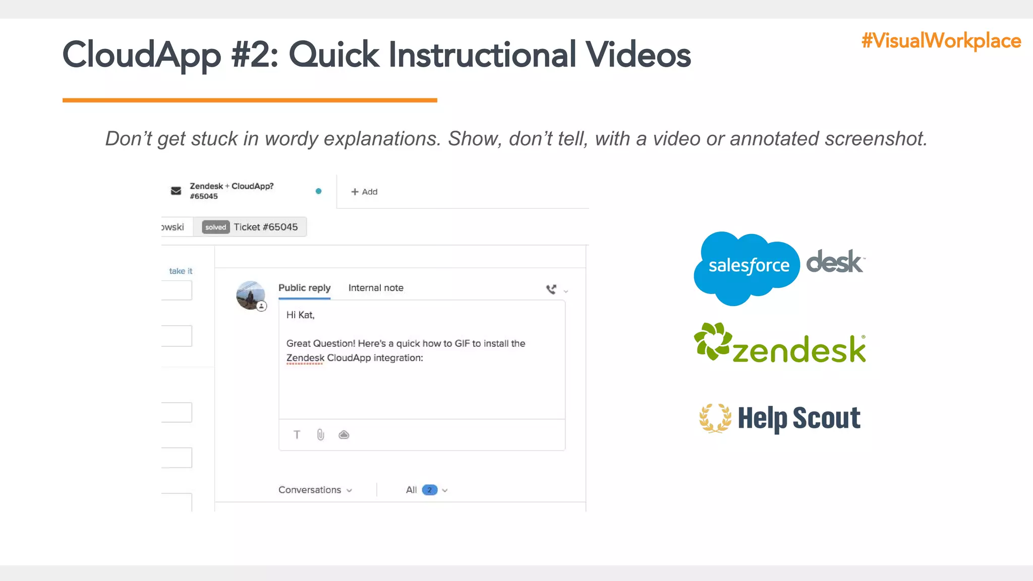 #VisualWorkplace
Don’t get stuck in wordy explanations. Show, don’t tell, with a video or annotated screenshot.
CloudApp #2: Quick Instructional Videos
 