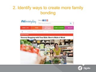 2. Identify ways to create more family
bonding
 
