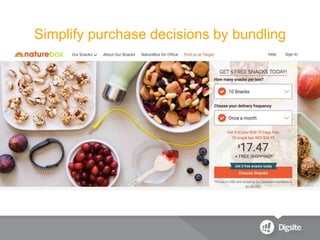 Simplify purchase decisions by bundling
 