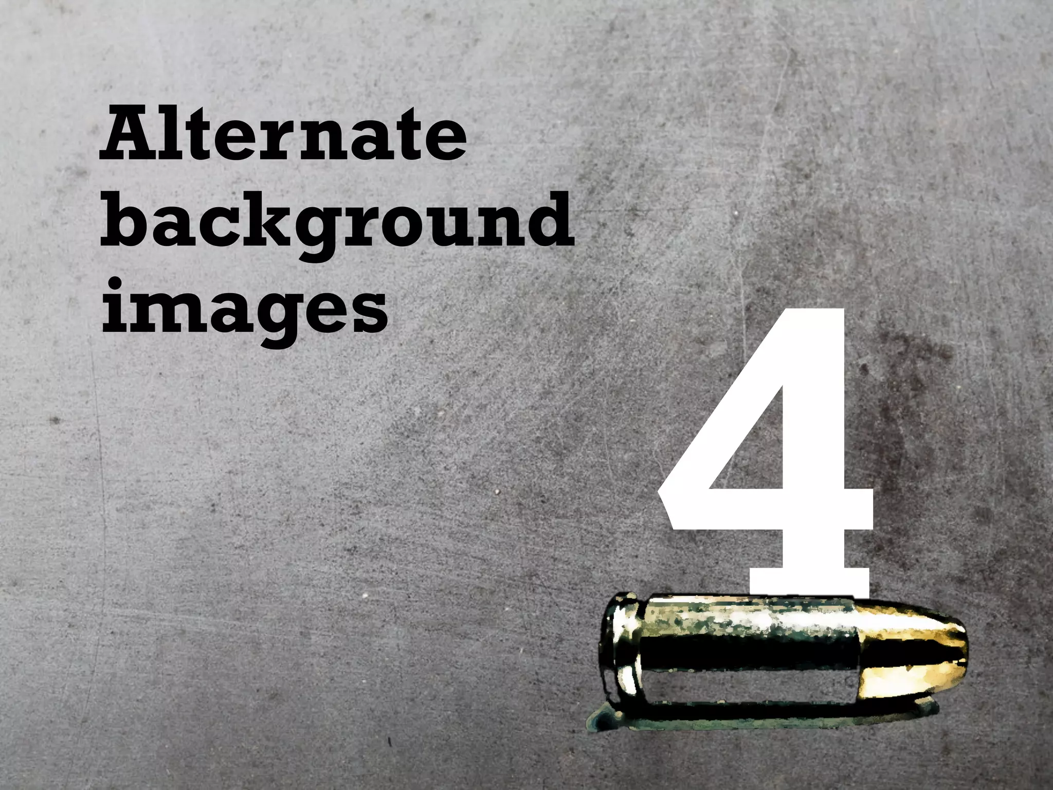 4
Alternate
background
images
 