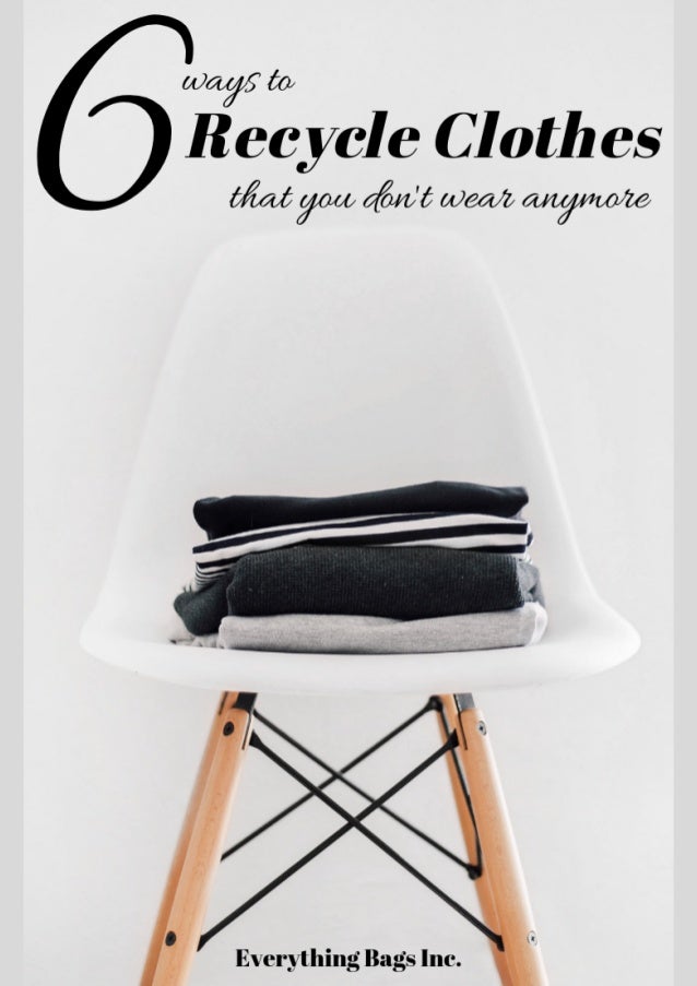 6 Recycling Ideas for Clothes You Don’t Wear