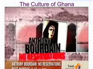 The Culture of Ghana
 