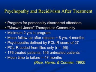 • Program for personality disordered offendersProgram for personality disordered offenders
• "Maxwell Jones" Therapeutic C...