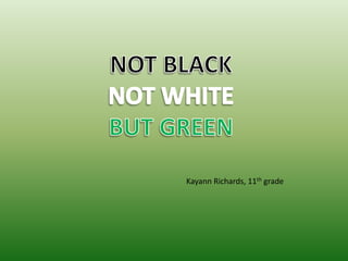 Kayann Richards, 11th grade
 