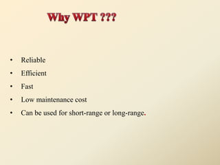 • Reliable
• Efficient
• Fast
• Low maintenance cost
• Can be used for short-range or long-range.
 