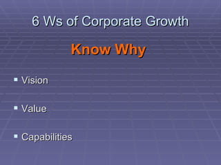 6 Ws of Corporate Growth Know Why   Vision  Value  Capabilities 