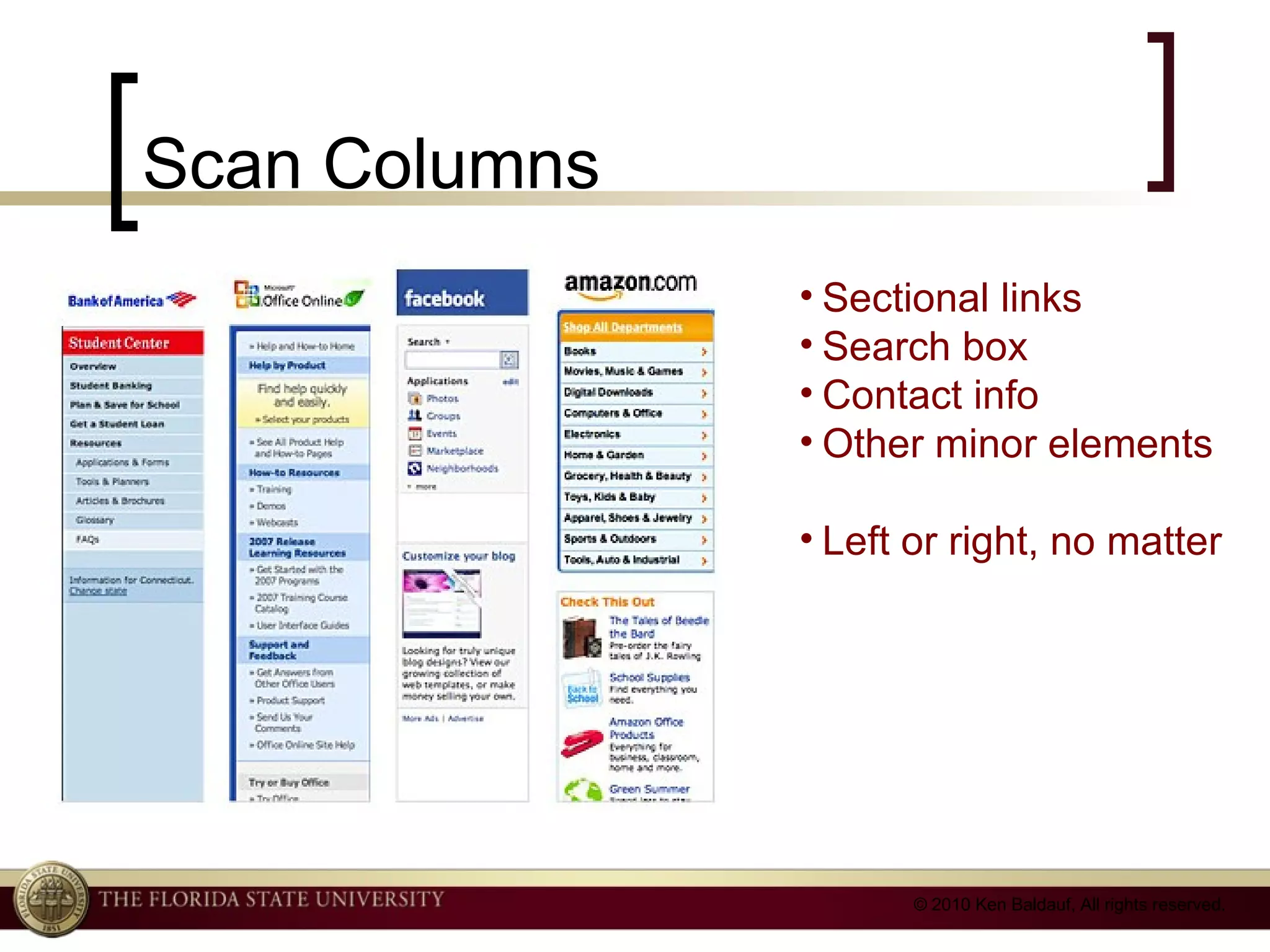 Scan Columns Sectional links Search box Contact info Other minor elements Left or right, no matter 
