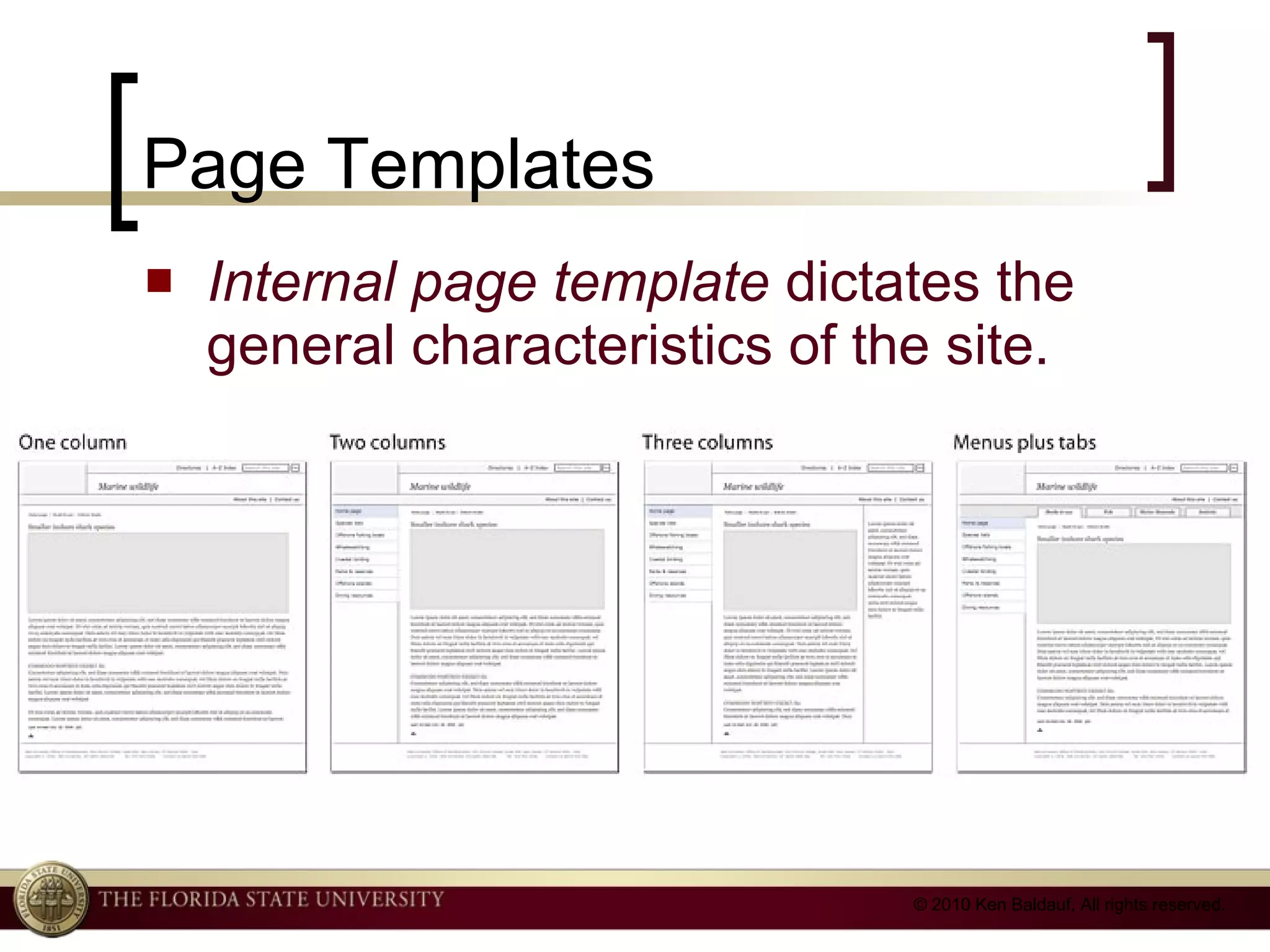 Page Templates Internal page template  dictates the general characteristics of the site. 