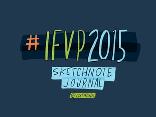 International Forum of Visual Practitioners IFVP 2015 Conference