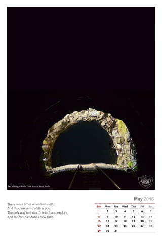 Photo © Rajeev Kumar
May 2016
Sun Mon Tue Wed Thu Fri Sat
1 2 3 4 5 6 7
8 9 10 11 12 13 14
15 16 17 18 19 20 21
22 23 24 25 26 27 28
29 30 31
There were times when I was lost,
And I had no sense of direction.
The only way out was to search and explore,
And for me to choose a new path.
Fushimi Inari Taisha, Kyoto, JapanDoodhsagar Falls Trek Route, Goa, India
 