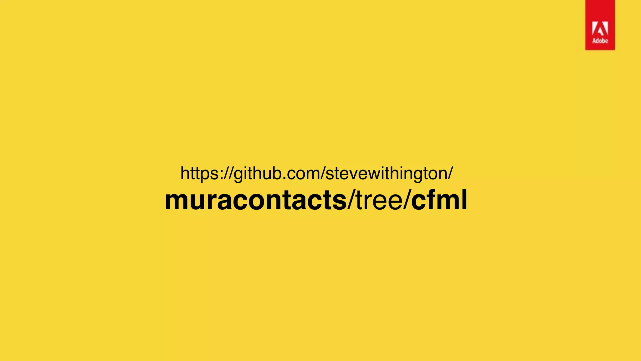 https://github.com/stevewithington/ 
muracontacts/tree/cfml
 