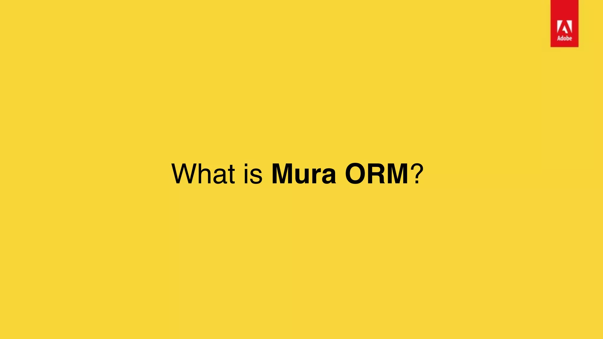 What is Mura ORM?
 
