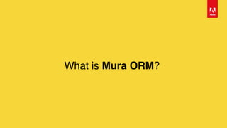 What is Mura ORM?
 