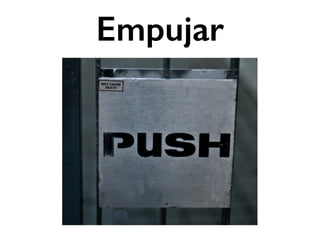 Empujar 
 