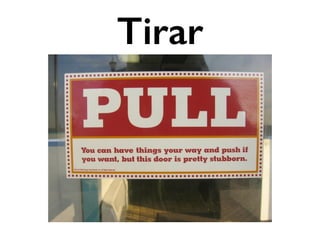 Tirar 
 